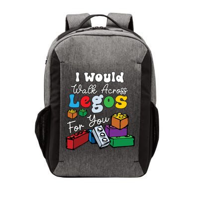 I Would Walk On Block Building For You Mom Life Funny Lover Vector Backpack