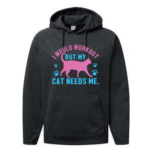 I Would Workout But My Cat Needs Me Performance Fleece Hoodie