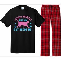 I Would Workout But My Cat Needs Me Pajama Set