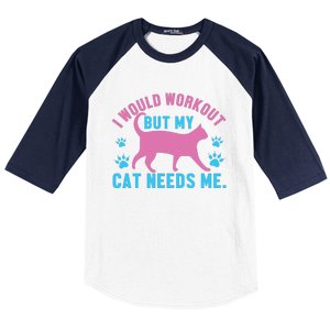 I Would Workout But My Cat Needs Me Baseball Sleeve Shirt