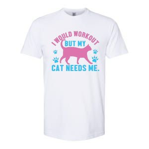 I Would Workout But My Cat Needs Me Softstyle CVC T-Shirt