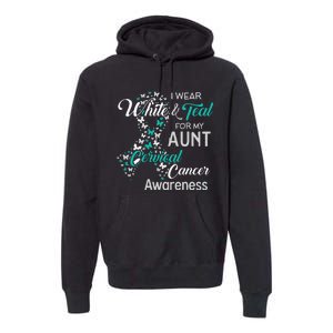 I wear White and Teal for my Aunt Cervical Cancer Premium Hoodie