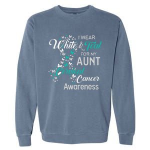 I wear White and Teal for my Aunt Cervical Cancer Garment-Dyed Sweatshirt