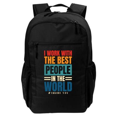 I Work With The Best People Employees Appreciation Day Backpack
