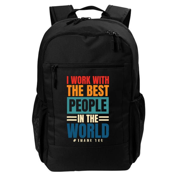I Work With The Best People Employees Appreciation Day Backpack