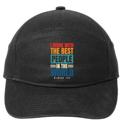 I Work With The Best People Employees Appreciation Day 7-Panel Snapback Hat
