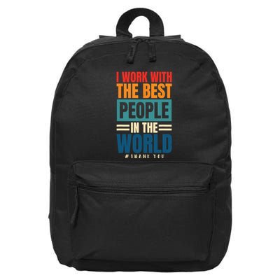 I Work With The Best People Employees Appreciation Day 16 in Basic Backpack