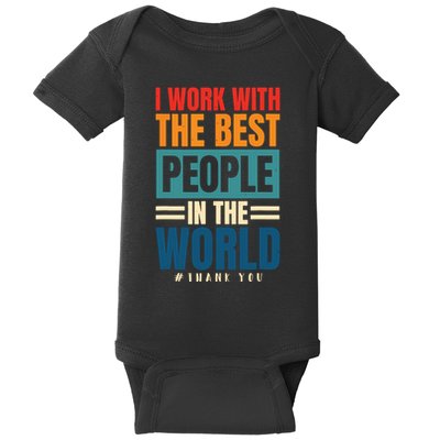 I Work With The Best People Employees Appreciation Day Baby Bodysuit