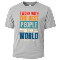 I Work With The Best People Employees Appreciation Day Cooling Performance Crew T-Shirt