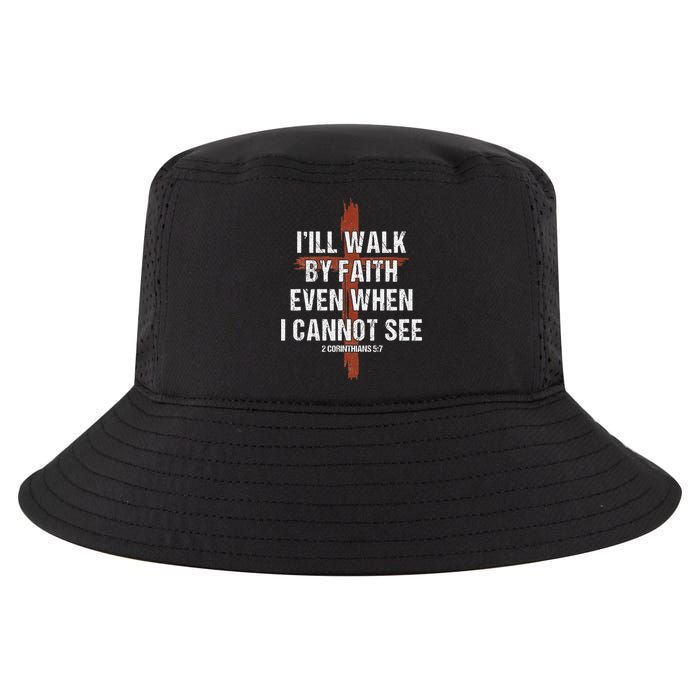 I Will Walk By Faith Even When I Cannot See Christian Jesus Cool Comfort Performance Bucket Hat