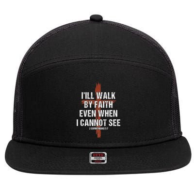 I Will Walk By Faith Even When I Cannot See Christian Jesus 7 Panel Mesh Trucker Snapback Hat