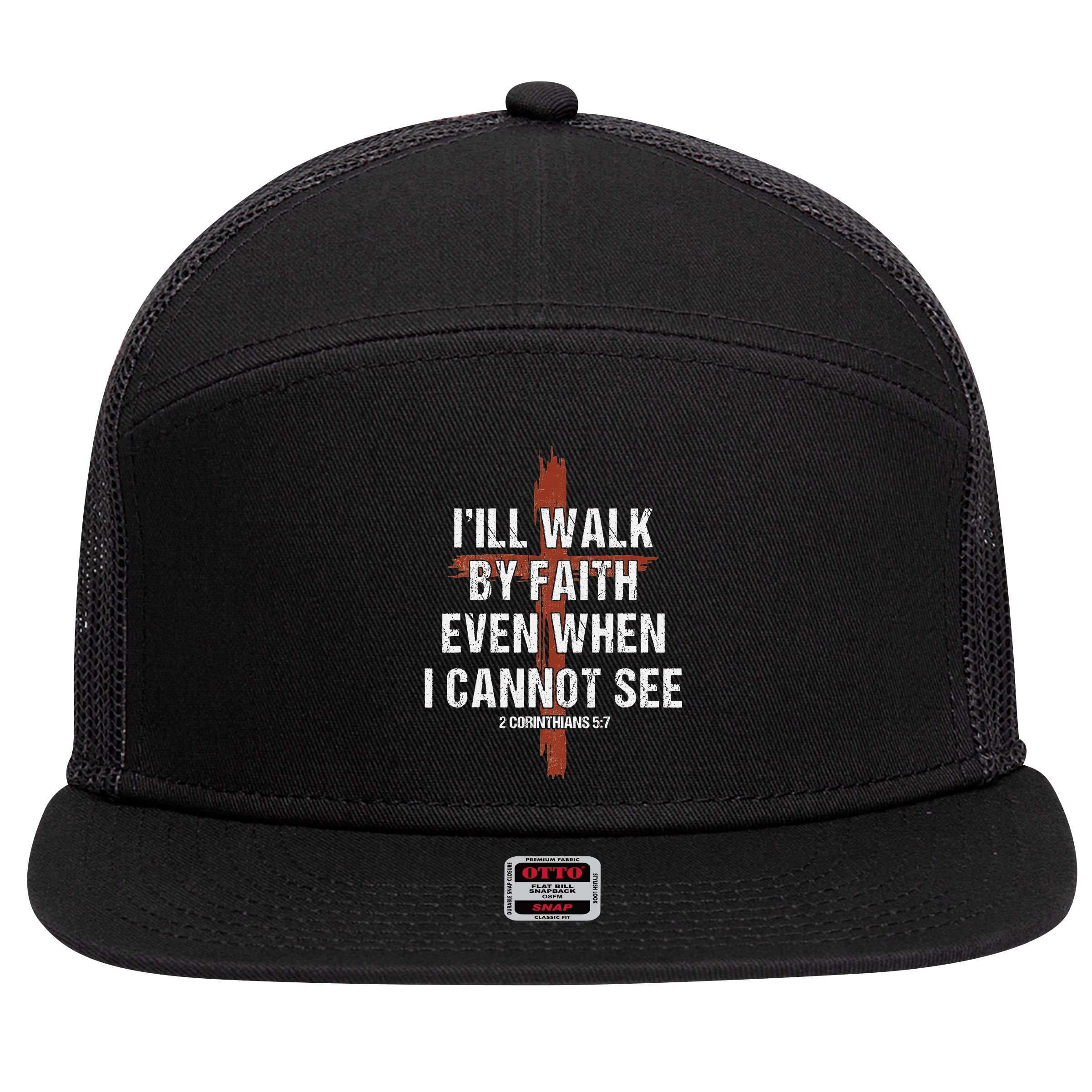 I Will Walk By Faith Even When I Cannot See Christian Jesus 7 Panel Mesh Trucker Snapback Hat