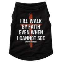 I Will Walk By Faith Even When I Cannot See Christian Jesus Doggie Tank