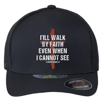 I Will Walk By Faith Even When I Cannot See Christian Jesus Flexfit Unipanel Trucker Cap