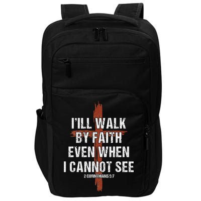 I Will Walk By Faith Even When I Cannot See Christian Jesus Impact Tech Backpack