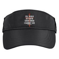 I Will Walk By Faith Even When I Cannot See Christian Jesus Adult Drive Performance Visor