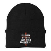 I Will Walk By Faith Even When I Cannot See Christian Jesus Beanie