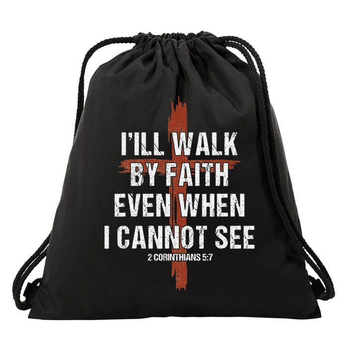 I Will Walk By Faith Even When I Cannot See Christian Jesus Drawstring Bag