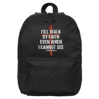 I Will Walk By Faith Even When I Cannot See Christian Jesus 16 in Basic Backpack