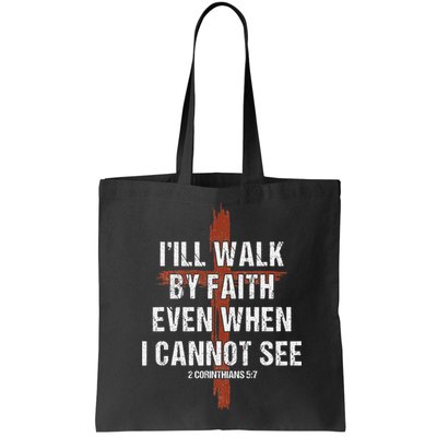 I Will Walk By Faith Even When I Cannot See Christian Jesus Bag