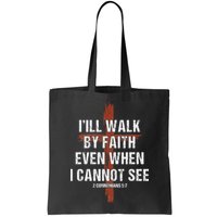 I Will Walk By Faith Even When I Cannot See Christian Jesus Bag