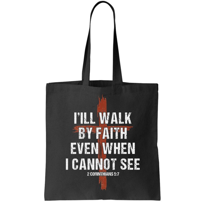 I Will Walk By Faith Even When I Cannot See Christian Jesus Bag