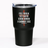 I Will Walk By Faith Even When I Cannot See Christian Jesus Tumbler