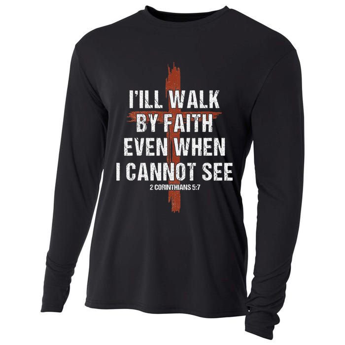 I Will Walk By Faith Even When I Cannot See Christian Jesus Cooling Performance Long Sleeve Crew