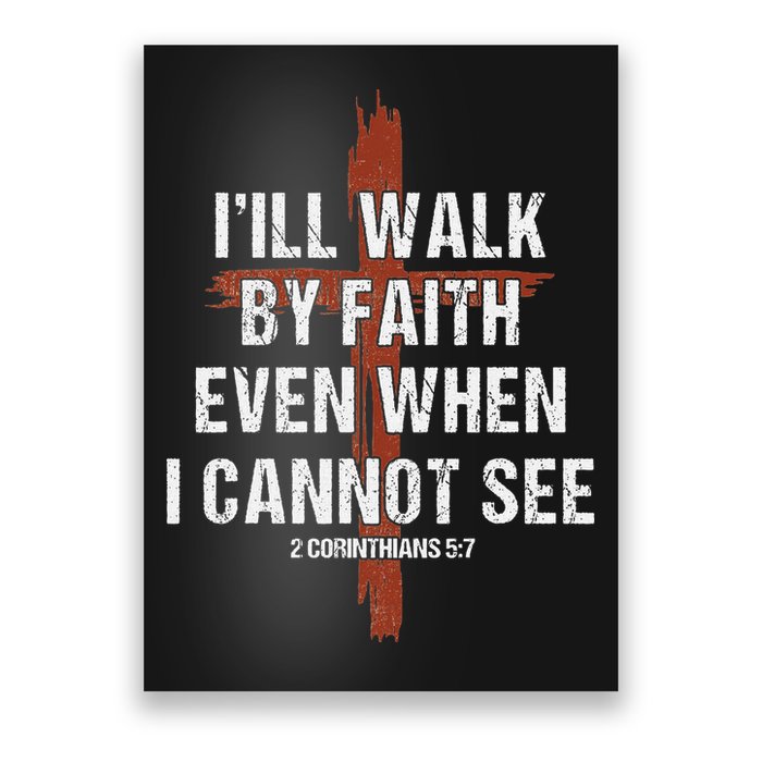 I Will Walk By Faith Even When I Cannot See Christian Jesus Poster