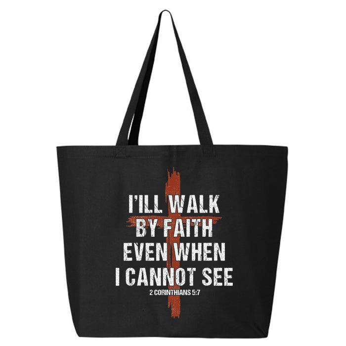 I Will Walk By Faith Even When I Cannot See Christian Jesus 25L Jumbo Tote
