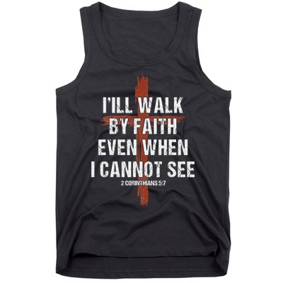 I Will Walk By Faith Even When I Cannot See Christian Jesus Tank Top