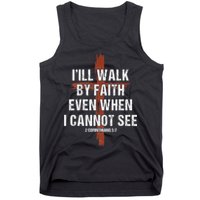 I Will Walk By Faith Even When I Cannot See Christian Jesus Tank Top