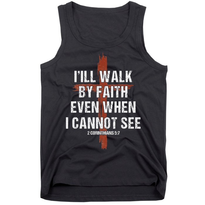 I Will Walk By Faith Even When I Cannot See Christian Jesus Tank Top
