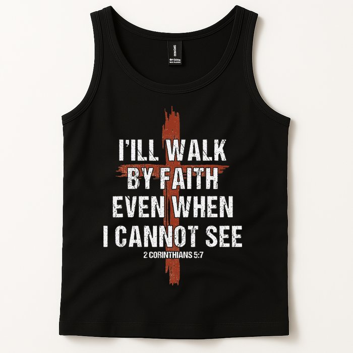 I Will Walk By Faith Even When I Cannot See Christian Jesus Tank Top