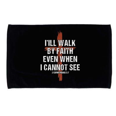 I Will Walk By Faith Even When I Cannot See Christian Jesus Microfiber Hand Towel