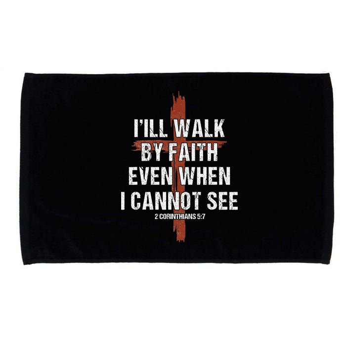 I Will Walk By Faith Even When I Cannot See Christian Jesus Microfiber Hand Towel