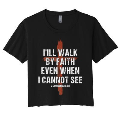 I Will Walk By Faith Even When I Cannot See Christian Jesus Crop Top