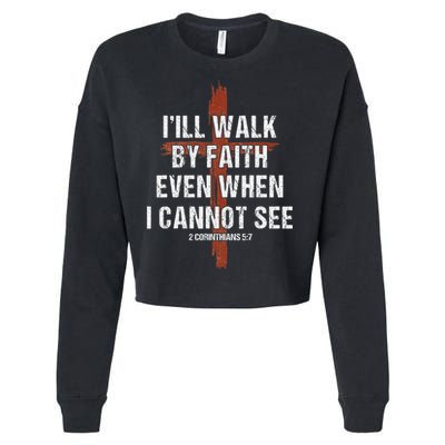 I Will Walk By Faith Even When I Cannot See Christian Jesus Cropped Pullover Crew