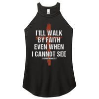 I Will Walk By Faith Even When I Cannot See Christian Jesus Women's Perfect Tri Rocker Tank