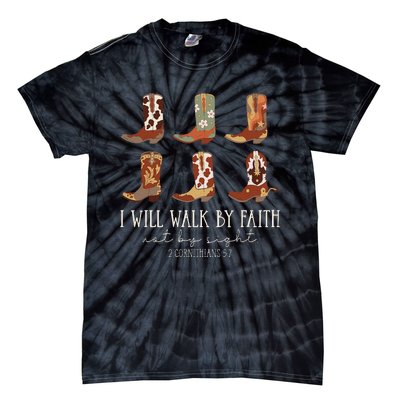 I Will Walk By Faith Not By Sight Cowboy Boots Jesus Christ Gift Tie-Dye T-Shirt