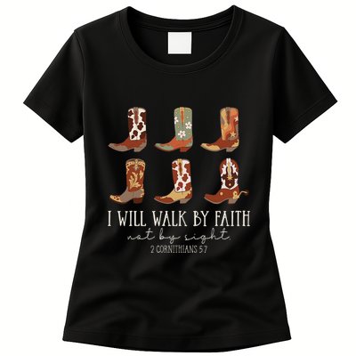 I Will Walk By Faith Not By Sight Cowboy Boots Jesus Christ Gift Womens T-Shirt