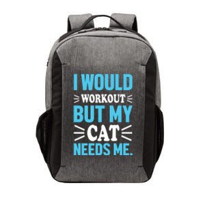 I Would Workout But My Cat Needs Me Vector Backpack