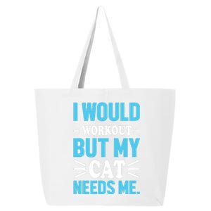 I Would Workout But My Cat Needs Me 25L Jumbo Tote