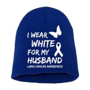 I Wear White For My Husband Lung Cancer Awareness Ribbon Meaningful Gift Short Acrylic Beanie