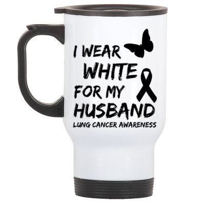 I Wear White For My Husband Lung Cancer Awareness Ribbon Meaningful Gift Stainless Steel Travel Mug