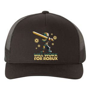 I Will Work For Robux Funny Gamer Yupoong Adult 5-Panel Trucker Hat