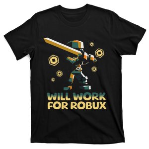 I Will Work For Robux Funny Gamer T-Shirt