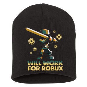 I Will Work For Robux Funny Gamer Short Acrylic Beanie