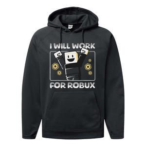 I Will Work For Robux Funny Gamer Performance Fleece Hoodie