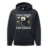 I Will Work For Robux Funny Gamer Performance Fleece Hoodie